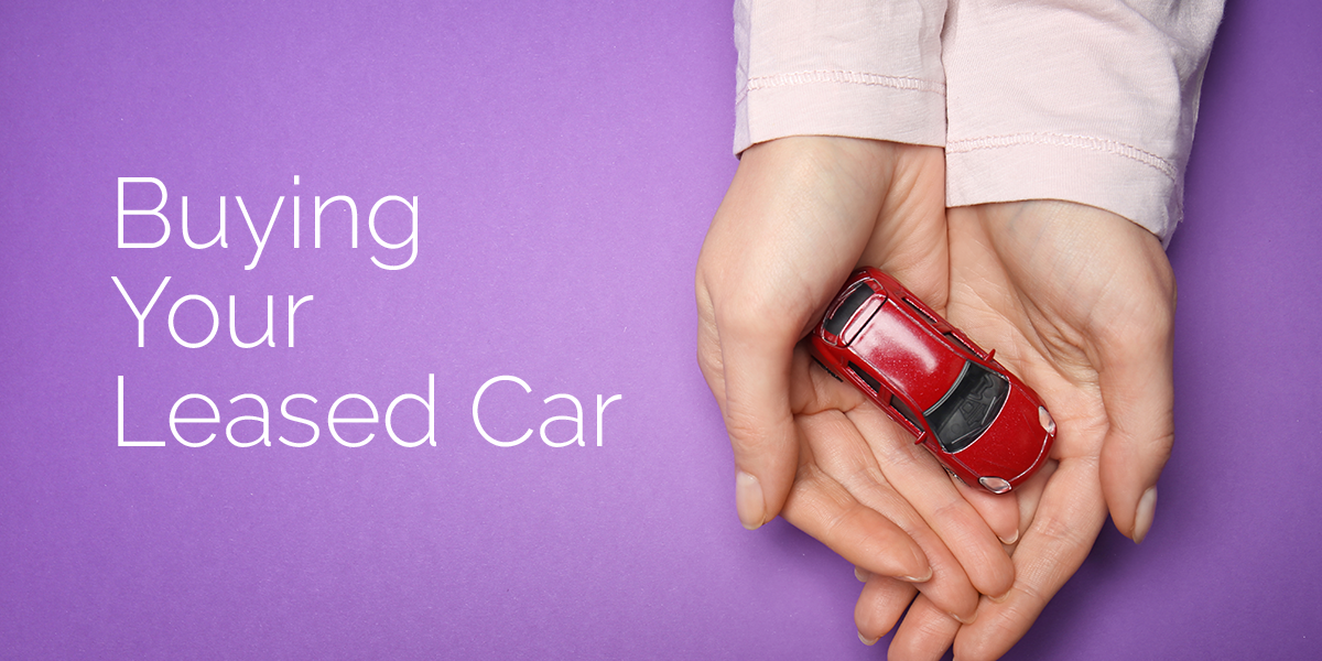 Picture of someone's hands, holding a toy car. Text says "Buying Your Leased Car."