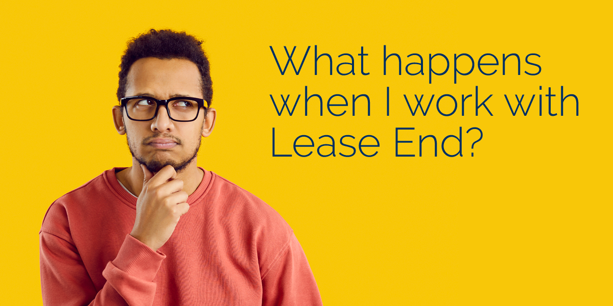 Picture of a man looking confused, with the text "What happens when I work with Lease End?"